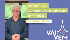 encerramos a Campanha Vai e Vem 2025 com gratidão
